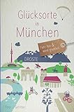 Glücksorte in München: Fahr hin & werd glücklich